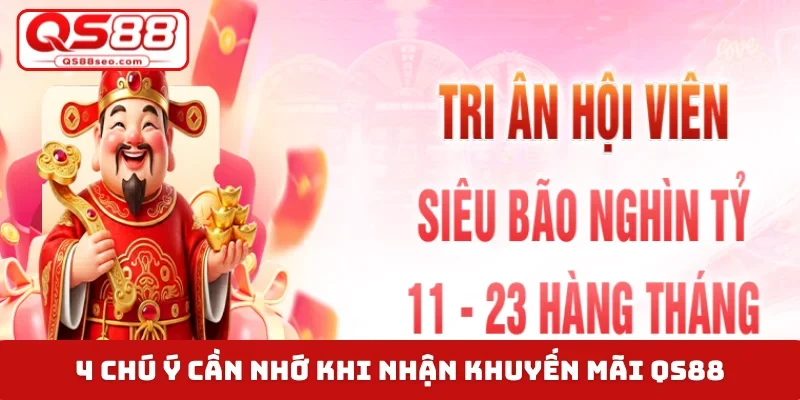 4 chú ý cần nhớ khi nhận khuyến mãi QS88