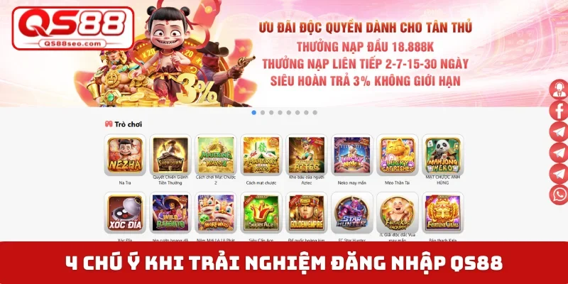 4 chú ý khi trải nghiệm đăng nhập QS88