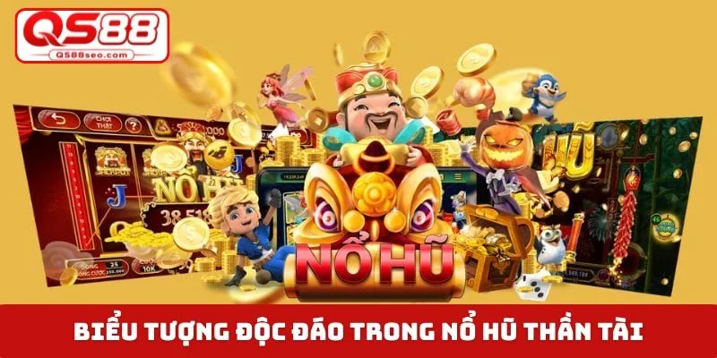 Biểu tượng độc đáo trong nổ hũ Thần Tài