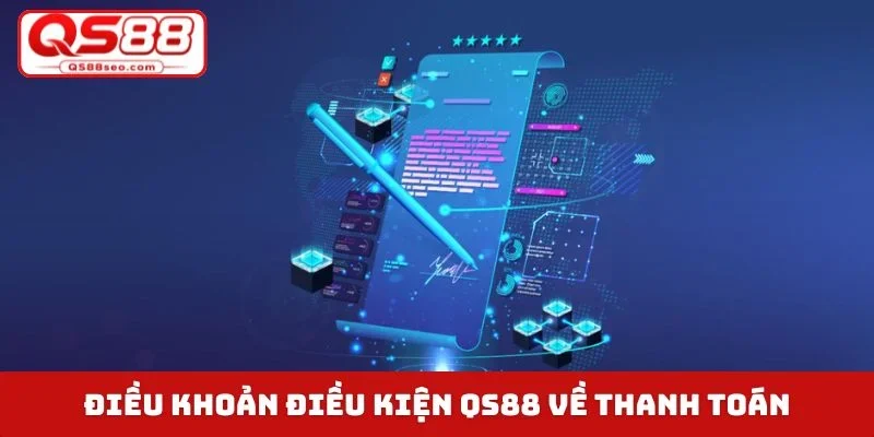 Điều khoản điều kiện QS88 về thanh toán