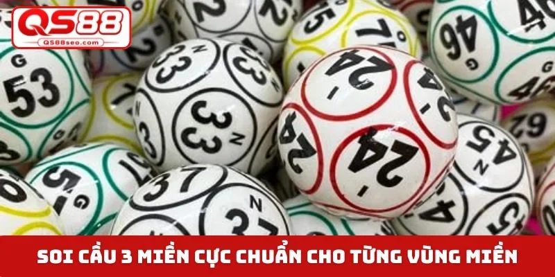 Soi cầu 3 miền cực chuẩn cho từng vùng miền